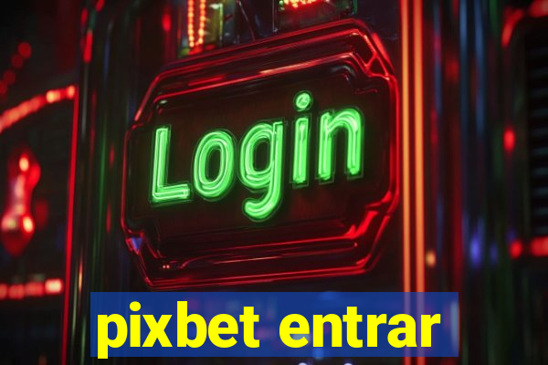 pixbet entrar